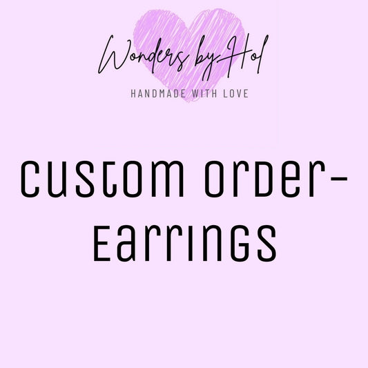 Custom Order Earrings